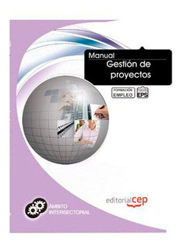 Manual Gestión De Proyectos. Formación Para El Empleo, De Interconsulting Bureau. Editorial Cep, Tapa Blanda En Español, 2013