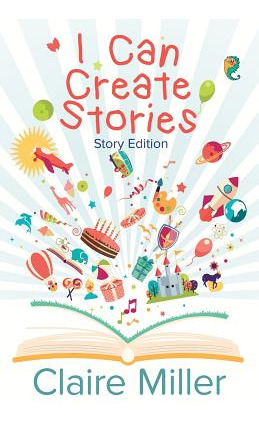 Libro I Can Create Stories: (story Edition) - Miller, Cla...