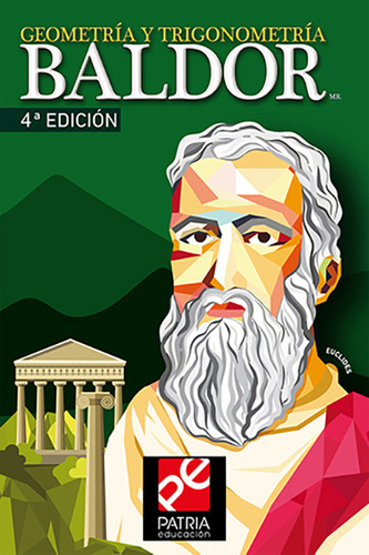 Geometría Y Trigonometría Baldor: 4a Edición, de AURELIO BALDOR. 6075502069, vol. 1. Editorial Editorial Difusora Larousse de Colombia Ltda., tapa dura, edición 2020 en español, 2020