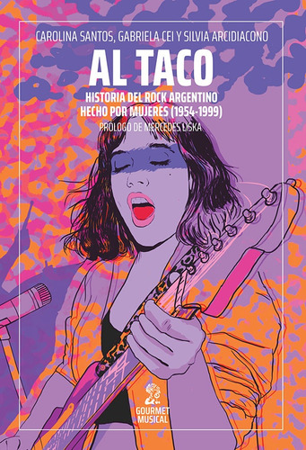 Al Taco: Historia Del Rock Argentino Hecho Por Mujeres - Aa.