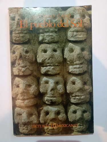 El Pueblo Del Sol Alfonso Caso Lecturas Mexicanas