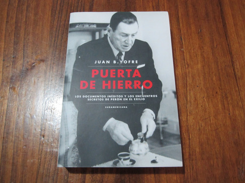 Puerta De Hierro - Juan B. Yofre - Ed: Sudamericana (Usado)
