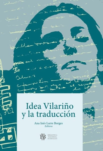 Idea Vilariño Y La Traduccion - Larre Borges Ana