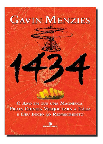 Livro 1434: O Ano Em Que Uma Magnífica Frota Chinesa Velejo