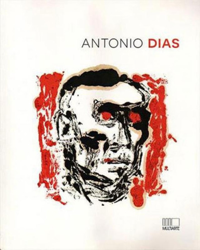 Antonio Dias - 1ªed.(2015), De Sergio Bruno Martins. Editora Pinakotheke, Capa Mole, Edição 1 Em Português, 2015