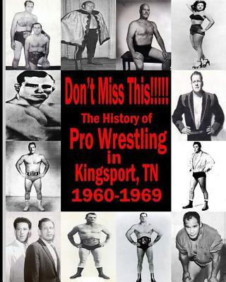 Libro Don't Miss This : 1960s Pro Wrestling In Kingsport ...