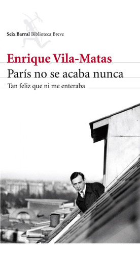 Libro París No Se Acaba Nunca De Vila Matas Enrique