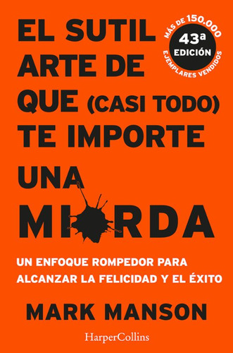 Libro El Sutil Arte De Que (casi Todo) Te Importe Una Mierda