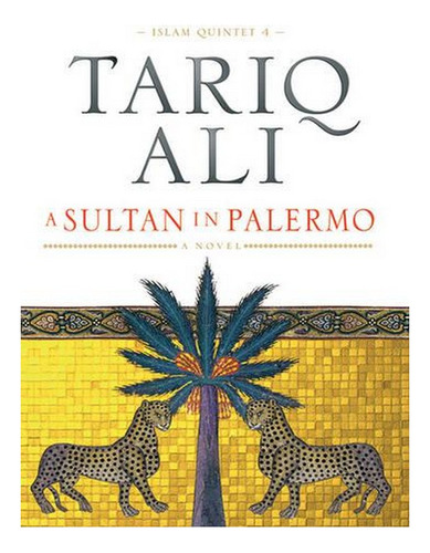 A Sultan In Palermo: A Novel - The Islam Quintet (pape. Ew04