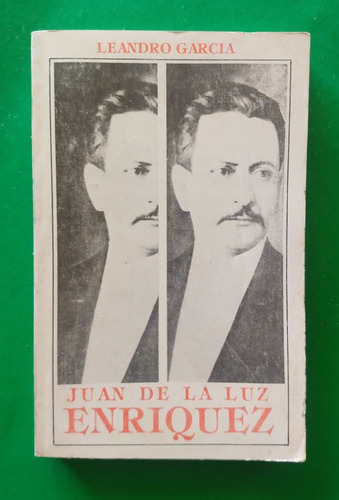 Gral. Juan De La Luz Enríquez . Leandro García