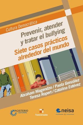 Prevenir, Atender Y Tratar El Bullying - Magendzo, Abraham