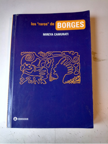 Los Raros De Borges Mireya Camurati 