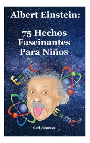 Libro : Albert Einstein 75 Hechos Fascinantes Para Niños  
