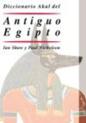 DICCIONARIO AKAL DEL ANTIGUO EGIPTO, de autores. Editorial Akal en español