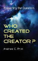 Libro Answering The Question : Who Created The Creator? -...