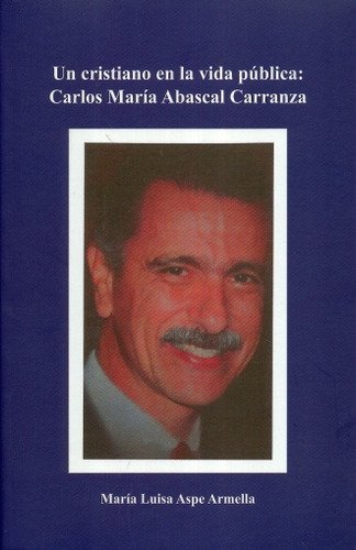 Libro Un Cristiano En La Vida Pública Carlos María Abasc Lku
