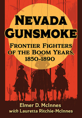 Libro Nevada Gunsmoke: Frontier Fighters Of The Boom Year...