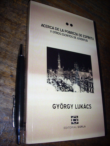 Acerca De La Pobreza De Espíritu Gyorgy Lukács Gorla / 274p