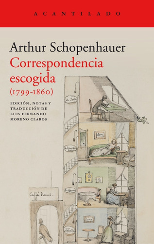 Correspondencia Escogida (1799-1860), De Arthur Schopenhauer. Editorial Acantilado, Tapa Blanda En Español