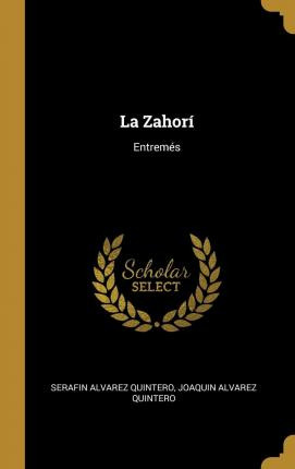Libro La Zahor : Entrem S - Serafin Alvarez Quintero