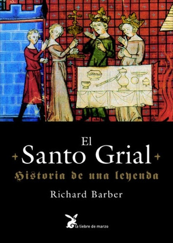 Santo Grial. Richard Barber. Libre De Marzo