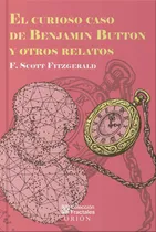 Comprar El Curioso Caso De Benjamin Button Y Otros Relatos: , De F. Scott Fitzgerald. Colección Fractales, Vol. 1. Editorial Emu, Tapa Pasta Dura, Edición 1 En Español, 2024