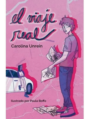 El Viaje Real - Carolina Unrein - Bruguera - Libro Nuevo
