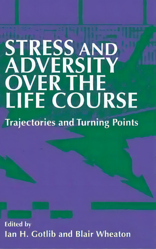 Stress And Adversity Over The Life Course, De Ian H. Gotlib. Editorial Cambridge University Press, Tapa Dura En Inglés