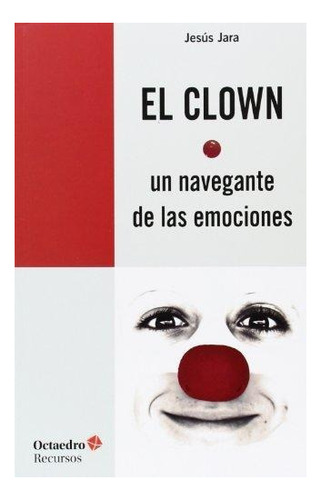 Libro Clown Un Navegante De Las Emociones,el