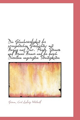 Libro Die Glaubwã¼rdigkeit Der Evangelischen Geschichte: ...