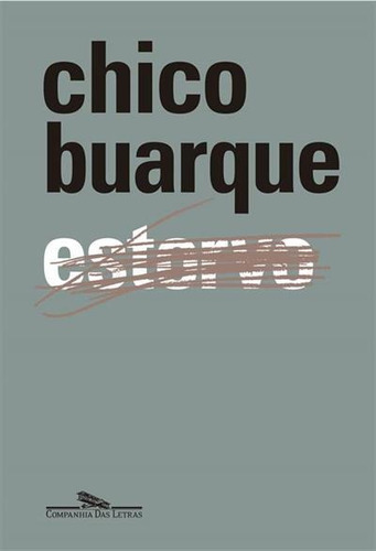Estorvo  Edição Comemorativa De 30 Anos, De Chico Buarque. Editora Companhia Das Letras, Capa Dura, Edição 3 Em Português, 2021