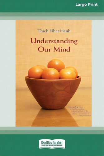 Understanding Our Mind (16pt Large Print Edition), De Nhat Hanh, Thich., Vol. 1. Editorial Readhowyouwant, Tapa Blanda En Inglés