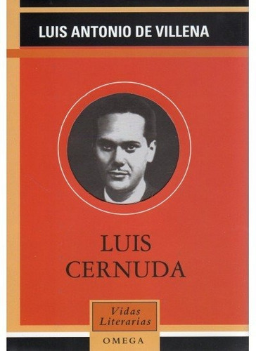 Luis Cernuda, De Luis Antonio De Villena. Editorial Omega, Tapa Dura En Español