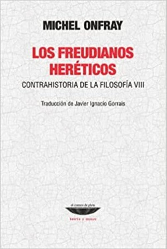 Los Freudianos Hereticos - Onfray, Michel