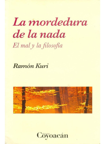 La mordedura de la nada: No, de Ramón Kuri., vol. 1. Editorial Coyoacán, tapa pasta blanda, edición 1 en español, 2011