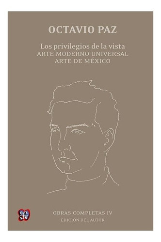 Obras Completas, Iv. Los Privilegios De La Vista. Arte Moder