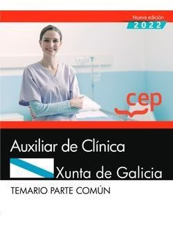 Auxiliar De Clínica. Xunta De Galicia. Temario Parte Común