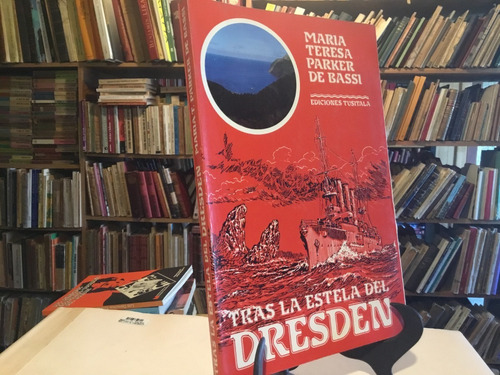 María Parker Bassi Tras La Estela Del Dresden. Fotografías.