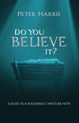 Libro Do You Believe It? : A Guide To A Reasonable Christ...