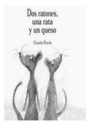 Libro: Dos Ratones Una Rata Y Un Queso