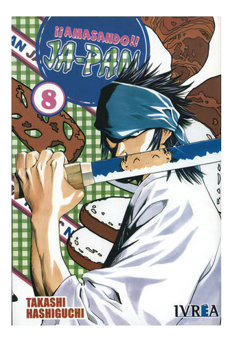 Amasando Ja-pan 08 (comic), De Takashi Hashigu. Editorial Ivrea En Español