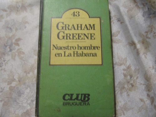 Nuestro Hombre En La Habana - Graham Greene - Bruguera  43