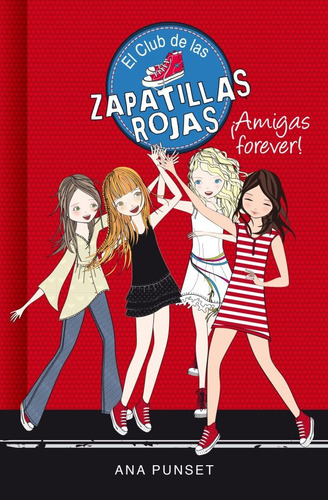 Amigas Forever! - El Club De Las Zapatillas Rojas - Punset
