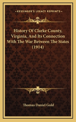 Libro History Of Clarke County, Virginia, And Its Connect...