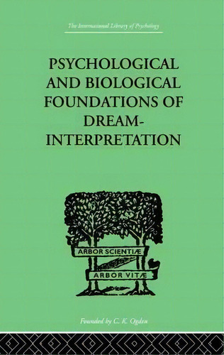 Psychological & Biological Foundations Of Dream-interpretation, De Samuel Lowy. Editorial Taylor Francis Ltd, Tapa Blanda En Inglés