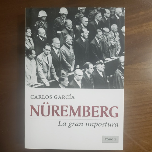 Nüremberg, La Gran Impostura - Tomo 2 Del Autor