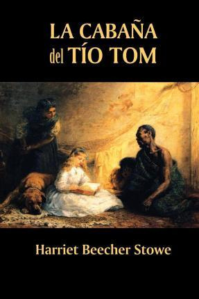 Libro La Cabana Del Tio Tom - Professor Harriet Beecher S...
