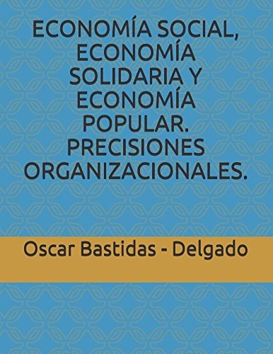 Libro : Economia Social, Economia Solidaria Y Economia Po...