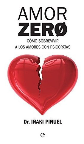 Book : Amor Zero Como Sobrevivir A Los Amores Psicopatas -.