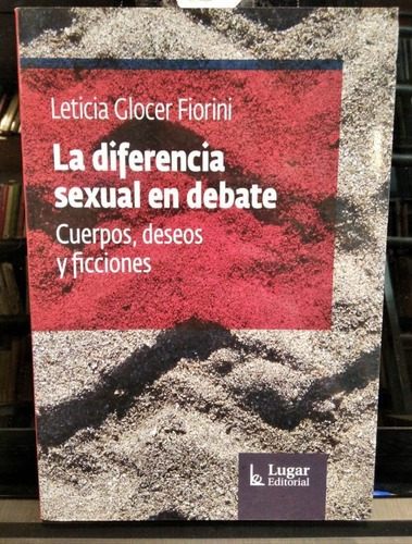 La Diferencia Sexual En Debate  Glocer Fiorini  Ed Luiuy